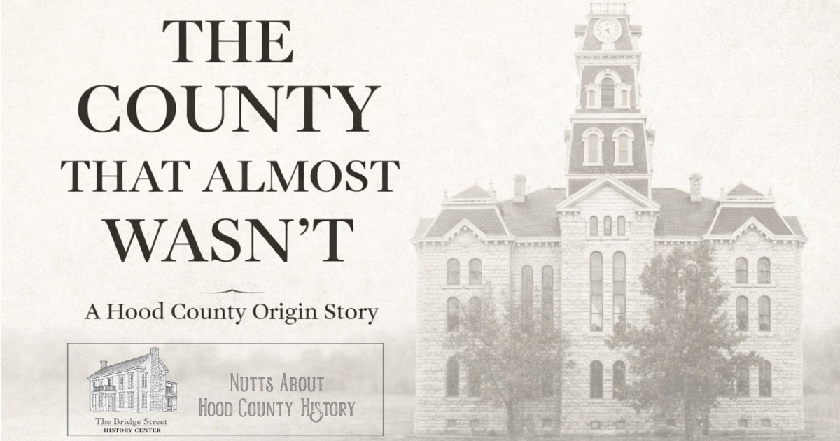 Historic Hood County Courthouse in Granbury Texas representing the county that almost wasn’t after Civil War political conflict