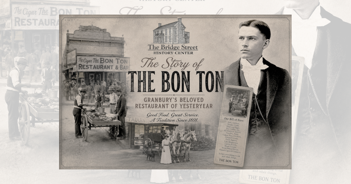 Historic collage featuring The Bon Ton Restaurant on the Granbury Square, founder Ralph Bowden, and vintage scenes from downtown Granbury, Texas.
